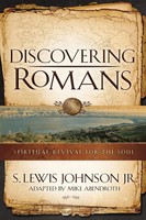 The Discovering Romans Spiritual Revival For The Soul S. Lewis Johnson (U. A.)