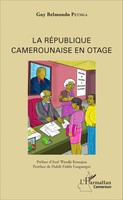 La RéPublique Camerounaise En Otage Guy Belmondo Petnga Taschenbuch 178 S. 2022