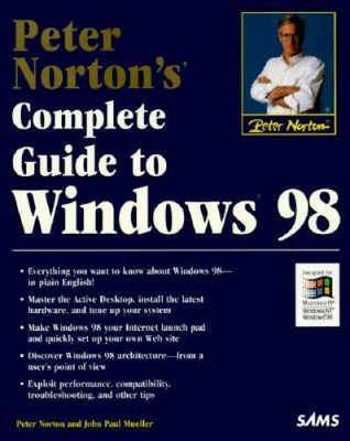 Peter Nortons Complete Guide to Windows 98 - Paperback By Norton, Peter - GOOD