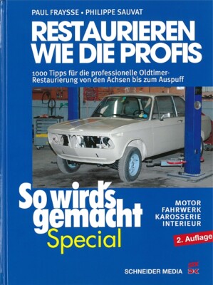 Fraysse: Restaurieren wie die Profis 1 Oldtimer-Restaurierung/Handbuch/Ratgeber