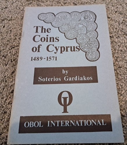 The Coins of Cyprus 1489-1571 Soterios Gardiakos