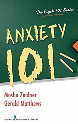 Anxiety 101 (The Psych 101) - Paperback, by Zeidner PhD Moshe; - Acceptable n