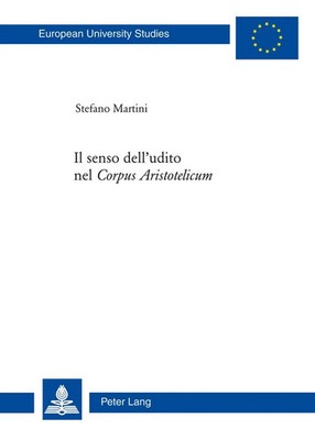 Stefano Martini | Il senso dell'udito nel 'Corpus Aristotelicum' | Taschenbuch