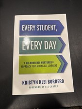 Every Student, Every Day : A No-Nonsense Nurt...