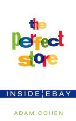 The Perfect Store: Inside eBay - hardcover, 9780316150484, Adam Cohen