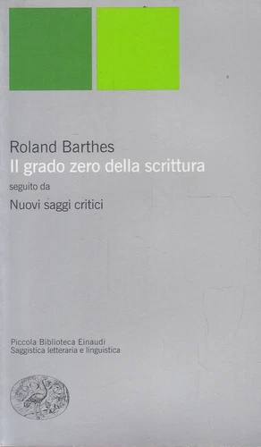 Il grado zero della scrittura. Nuovi saggi critici