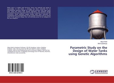 Parametric Study on the Design of Water Tanks using Genetic Algorithms Nitya Pat