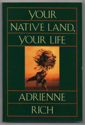 Adrienne RICH / Your Native Land Your Life 1st Edition 1993