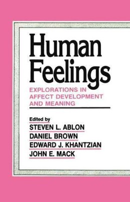 Human Feelings : Explorations in Affect Development and Meaning, Paperback by...