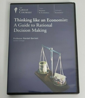 Thinking Like An Economist DVD Guide To Rational Decision Making Great Courses