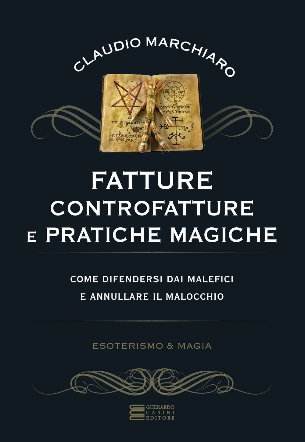 Libri Claudio Marchiaro - Fatture, Controfatture E Pratiche Magiche
