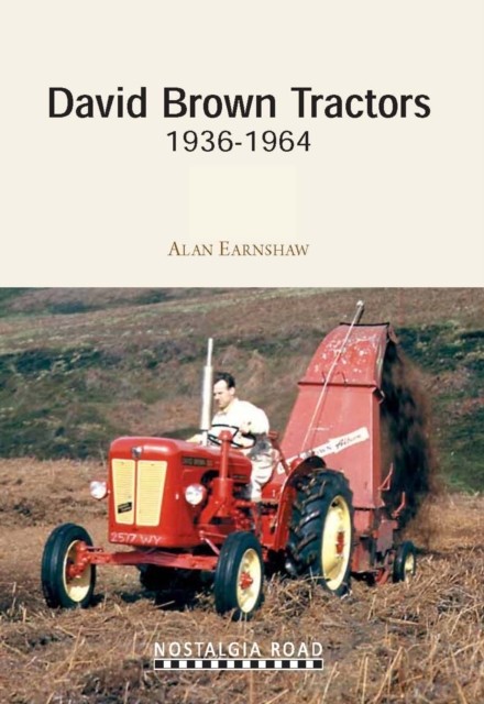 David Brown Tractors 1936-1964 Dr. Alan Earnshaw - Image 4