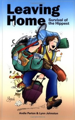 Leaving Home: Survival of the Hippest,Lynn Johnston, Andie Parto