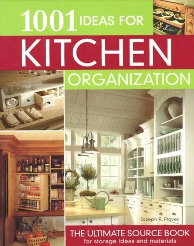 1001 Ideas for Kitchen Organization: The Ultimate Source Book for Storage Ideas
