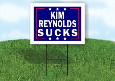 KIM REYNOLDS SUCKS 18 in x24 in Yard Sign Road Sign with Stand