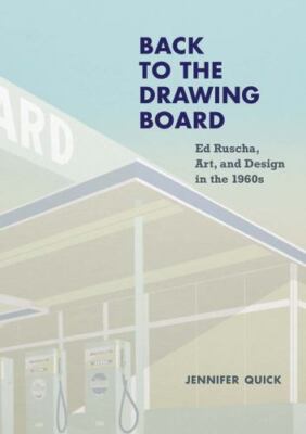 Back to the Drawing Board : Ed Ruscha, Art, and Design in the 1960s, Hardcove...