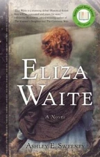 Eliza Waite: A Novel - Paperback By Sweeney, Ashley - VERY GOOD