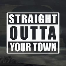Straight Outta "Your Town" Custom Text Vinyl Sticker Decal for Car Window Laptop