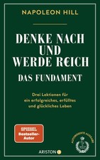 Denke nach und werde reich - Das Fundament | Napoleon Hill | deutsch