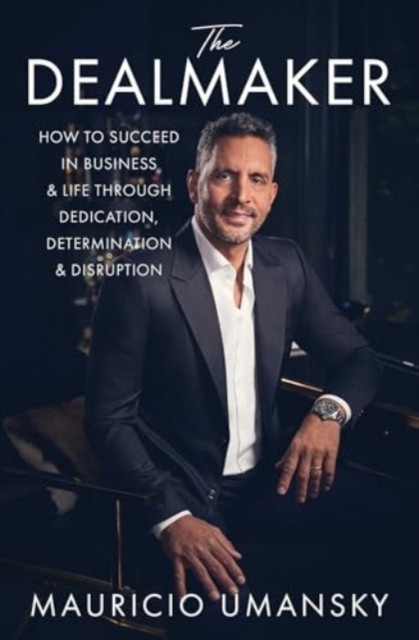 The Dealmaker by Mauricio Umansky (Paperback Book)