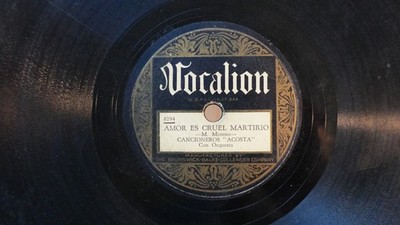 Cancioneros ''Acosta'' Amor Es Cruel Martirio/Porque Lloras VOCALION 8294 Latin 78