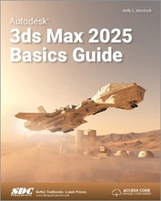 Autodesk 3ds Max 2025 Basics Guide by Kelly L. Murdock PAPERBACK 9781630576783