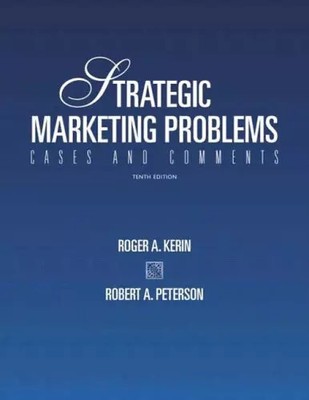 Strategic Marketing Problems: Cases and Comments: International Edition, Roger K