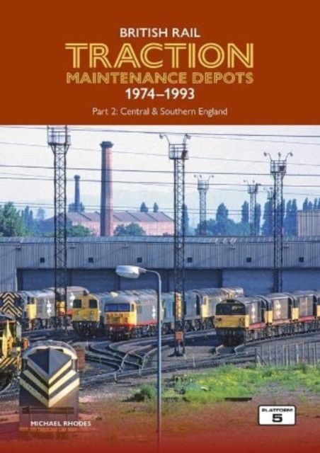 BR Traction Maintenance Depots 1974-1993: Central & Southern England, Platform 5 - Image 4