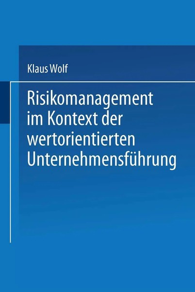 Klaus Wolf | Risikomanagement Im Kontext Der Wertorientierten...-image