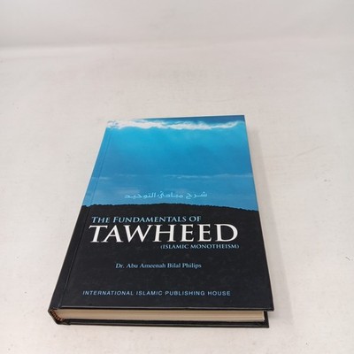 The Fundamentals of Tawheed Dr Bilal Philips Islamic Monotheism Hardback Book