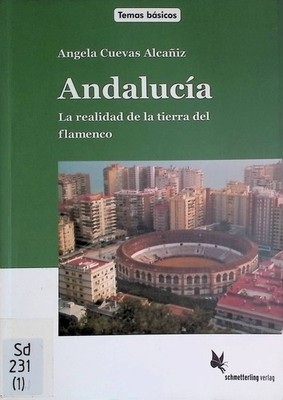 Andalucía: La realidad de la tierra del flamenco Temas básicos Alcaniz, Angela C