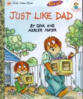 Just Like Dad; Little Golden Book - paperback, 9780307988768, Mercer Mayer