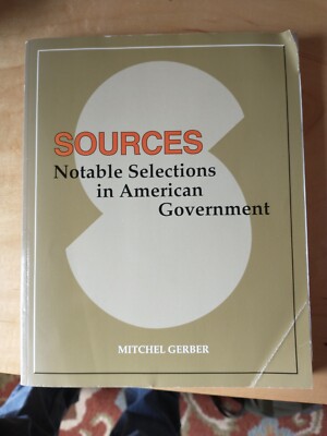 Sources: Notable Selections in American Government by Gerber, Mitchel