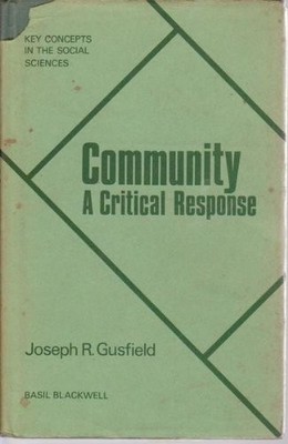 Community: A critical response (Key concepts in the social sciences)
