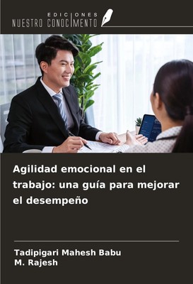 Tadipigari Mahesh Babu (u. a.) | Agilidad emocional en el trabajo: una guía...