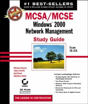 MCSA/MCSE: Exam 70-218: Windows 2000 Network Management Study Gu