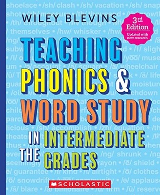 Teaching Phonics & Word Study in the Intermediate Grades, 3rd Edition by Wiley