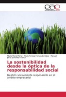 La Sostenibilidad Desde La óPtica De La Responsabilidad Social MaríA Moral-Moral