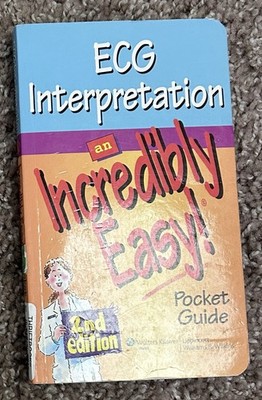 Made Incredibly Easy Series: ECG Interpretation Made Incredibly Easy