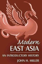 Modern East Asia : An Introductory History, Hardcover by Miller, John H., Bra...