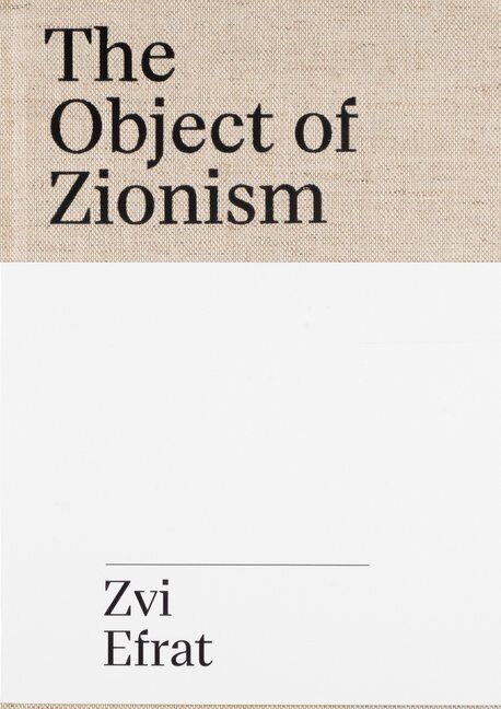 Thumbnail - The Object Of Zionism Von Zvi Efrat