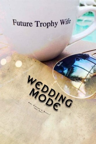Wedding Mode: The Wedding Planning Survival Guide: Volume 1 (Bridal Diaries)-,