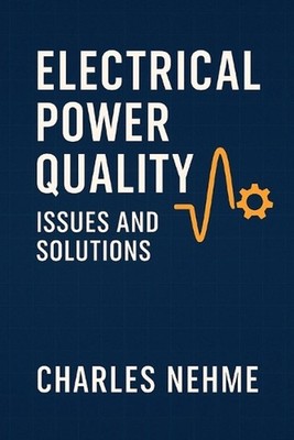 Electrical Power Quality Issues and Solutions: Understanding Disturbances, Stand