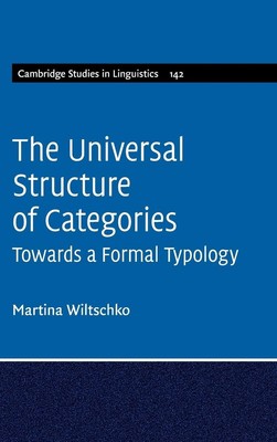 Universal Structure of Categories: Towards a Formal Typology by Martina Wiltschk