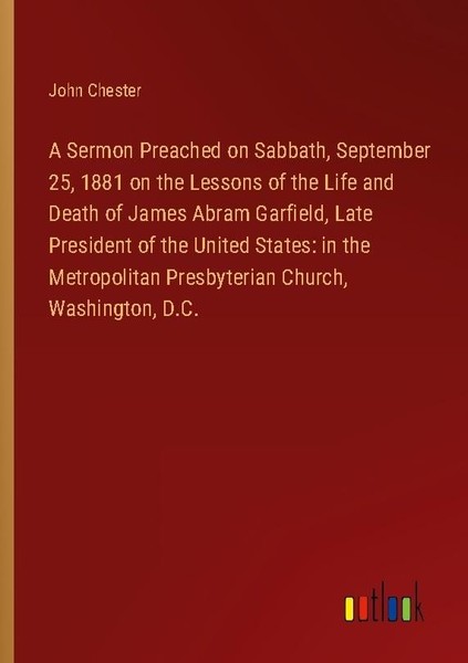 A Sermon Preached On Sabbath, September 25, 1881 On The Lessons Of The Life And-image