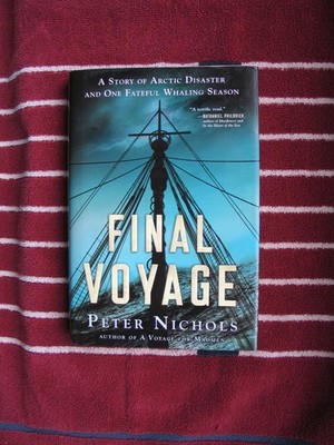 Final Voyage: A Story of Arctic Disaster and One Fateful Whaling Season - ha...