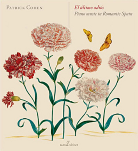 Patrick Cohen El Ultimo Adios: Piano Music in Romantic Spain (CD) Album