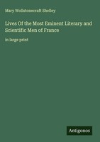Mary Wollstonecraft Shelley | Lives Of The Most Eminent Literary And...