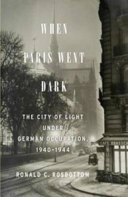 When Paris Went Dark: The City of Light Under German Occupation, 19 - GOOD