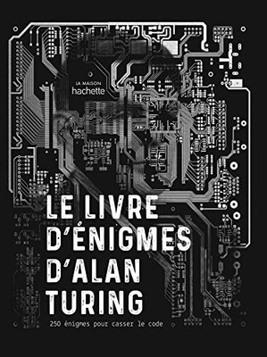 Alan Turings Rätselbuch: 250 Rätsel, um den Code zu brechen - Moore, Garet
